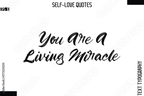 You Are A Living Miracle -Modern Minimal Self-Love Phrase Bold Brush Typography Vector Quote