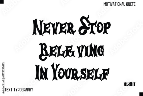 Never Stop Believing In Yourself  -Inspirational Design Vector Bold Retro Style Typography Illustration