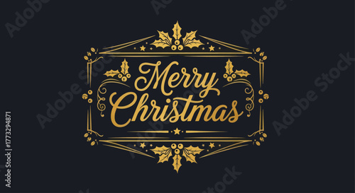 Elegant golden "Merry Christmas" text within an ornate vintage frame adorned with holly leaves and berries, set against a dark background.