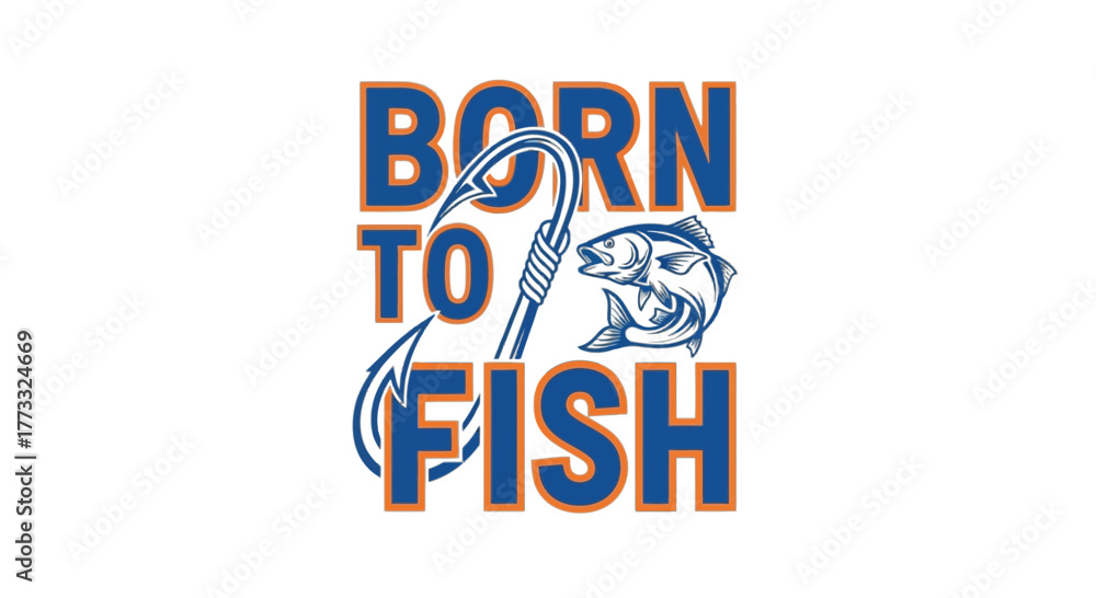 Obraz premium Born to fish lettering with fish hook and fish fishing hobby concept