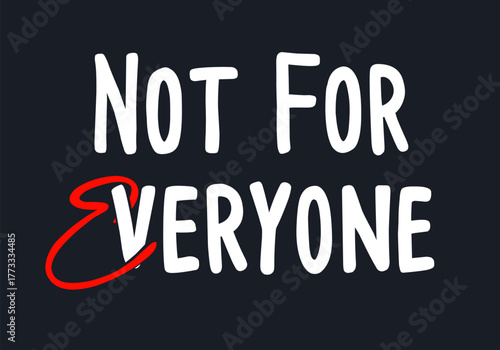 Elegant Script Not for everyone Latin T-shirt Design Minimalist Motivation Apparel