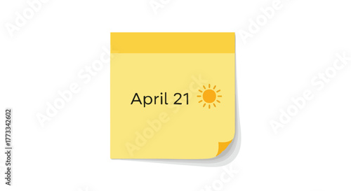 Sunny April 21st Reminder on a Yellow Sticky Note with a Curled Corner and Soft Shadow