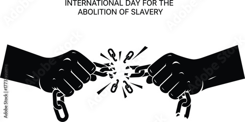 Symbolic black illustration of hands breaking chains for International Day for the Abolition of Slavery