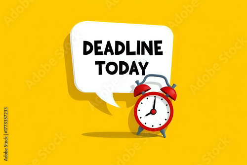 Deadline Today text on speech bubble with alarm clock on yellow background. 3d rendering.