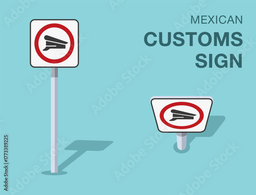 Traffic regulation rules. Isolated mexican "customs" road sign. Front and top view. Flat vector illustration template.