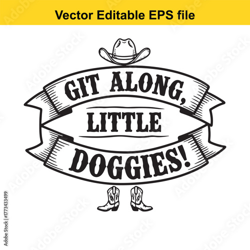 Git along little doggies text with cowboy hat and boots illustration