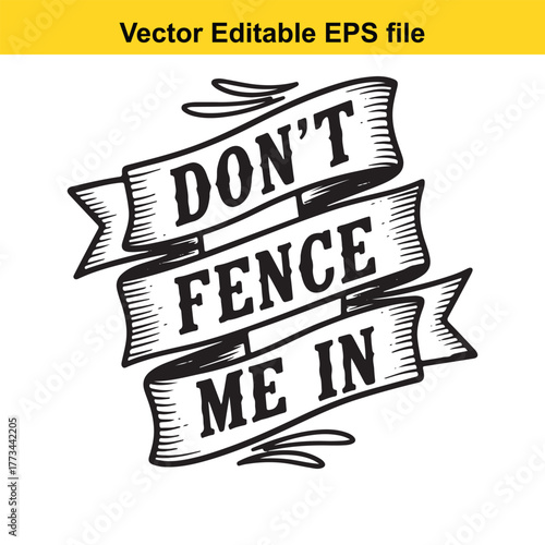 Vintage banner with the text dont fence me in in a retro style