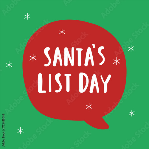 Santa's List Day. Flat vector illustration of a simple speech bubble with holiday text. Minimal Christmas announcement design on green background.