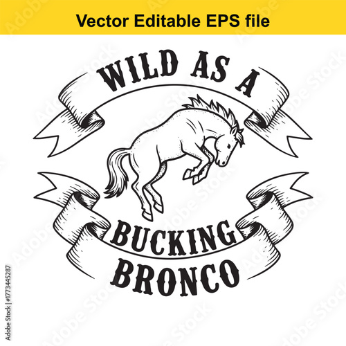 Wild as a bucking bronco text with a horse illustration