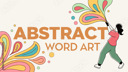 Creative abstract word art with woman painting colorful shapes