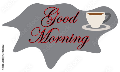 Good Morning Greeting with Coffee Cup Illustration on Gray Artistic Background