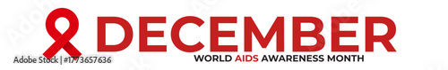 DECEMBER World AIDS awareness month quote wide banner with red ribbon. World HIV awareness month starts in December. Red ribbon with text isolated on white background. World AIDS Day December 1st