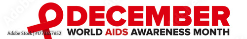 DECEMBER World AIDS awareness month quote wide banner with red ribbon. World HIV awareness month starts in December. Red ribbon with text isolated on white background. World AIDS Day December 1st