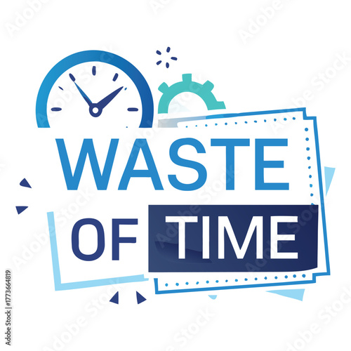 Waste of time concept isolated on white background clock with gear and text symbol of procrastination, delay, inefficiency, and missed deadlines vector illustration of time management