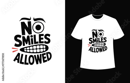 Vector of no smiles allowed vector graphic design for t shirt