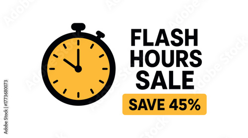 Flat vector banner design clock with circle frame text HOURS SALE subtext SAVE 45% and black tones isolated on white marketing approved bright palette with balanced saturation clean
