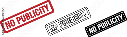 Three no publicity signs in red outline and black and white outline