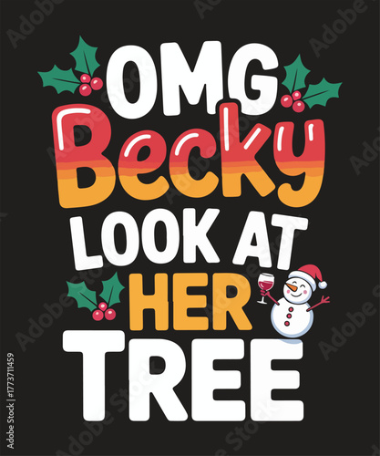 Omg becky look at her tree