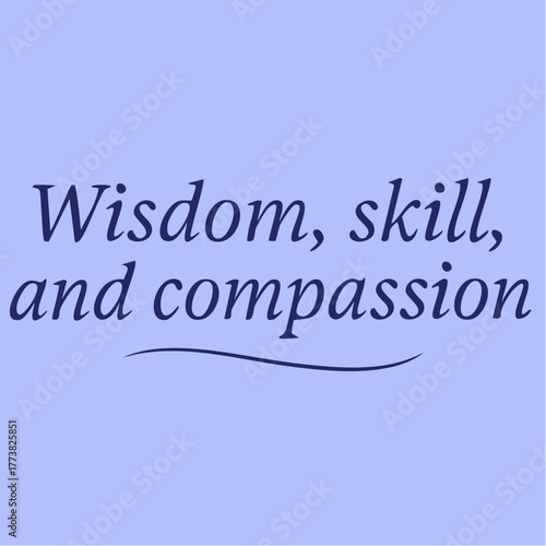 serene serif motto: wisdom skill compassion elegant underline for mindful brand narratives