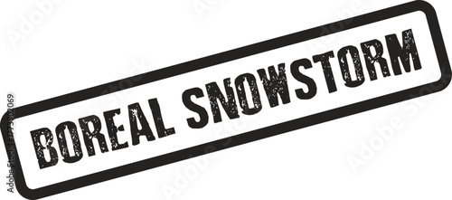 Boreal Snowstorm Official Black Rubber Stamp Symbolizing Winter Weather and Northern Conditions