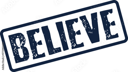 Distressed rubber stamp effect featuring the inspiring word BELIEVE encouraging hope and confidence