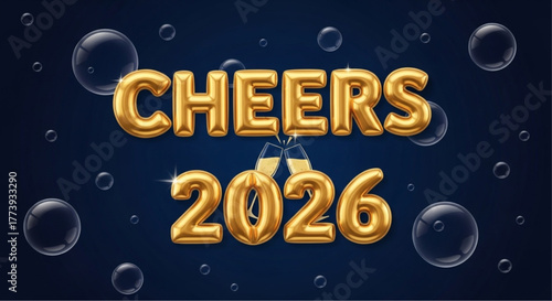A celebratory image features the text CHEERS 2026 written in a stylish, golden, balloon-like font against a deep blue background with floating bubbles. vector illustration