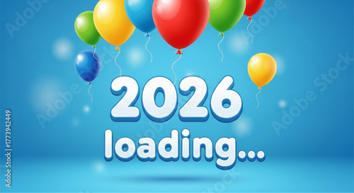 The image captures anticipation and excitement for the year 2026, visualized with a loading message and colorful balloons, perfect for representing future events and celebrations. vector illustration