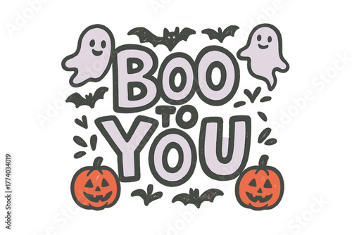 Playful Halloween Doodle. Boo to You. bold doodle lettering, thick outline, playful marker vibe, sketchy