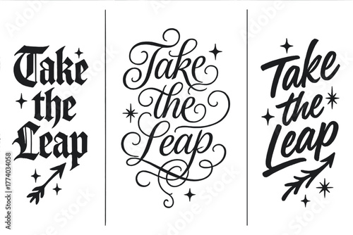 Expressive Calligraphy Variations. Take the Leap. Create a calligraphy lettering illustration of the phrase: