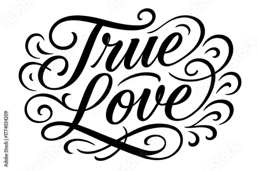 True Love Calligraphy. True Love. Elegant modern calligraphy lettering with bold and saturated thick strokes,