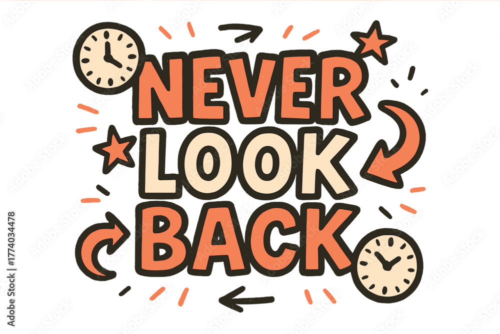 Obraz premium Never Look Back. Never Look Back. bold doodle lettering, thick outline, playful marker vibe, sketchy textures,