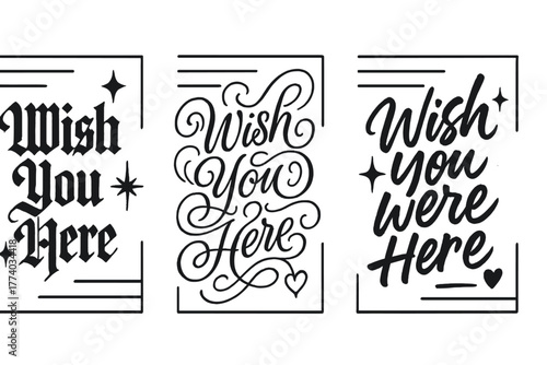 Expressive Calligraphy Variations. Wish You Were Here. Create a calligraphy lettering illustration of the