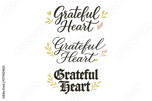 Calligraphy Gratitude Styles. Grateful Heart. Create a calligraphy lettering illustration of the phrase: