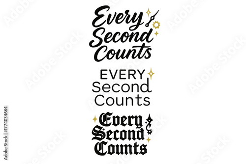 Time-Inspired Calligraphy. Every Second Counts. Create a calligraphy lettering illustration of the phrase: