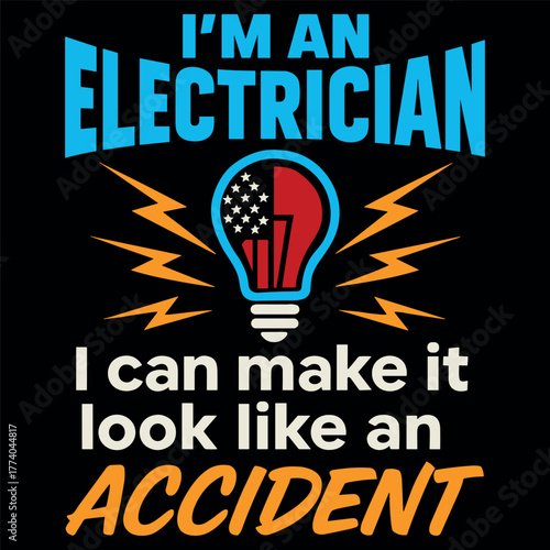 I’m an Electrician I Can Make It Look Like an Accident Funny Electrician Joke Light Bulb Retro Design