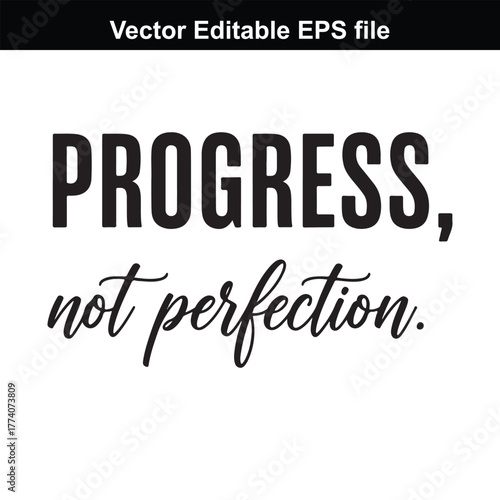 Progress not perfection quote text, motivational phrase, inspirational saying, positive affirmation, black text on