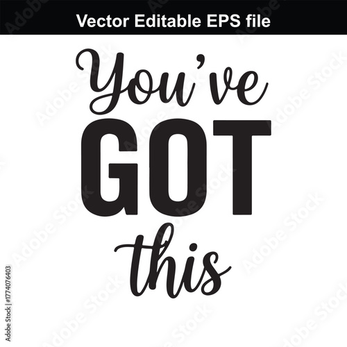 Youve got this, motivational quote, inspirational text, positive affirmation