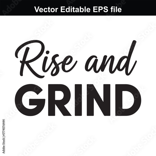 Rise and grind, motivational quote, inspirational text, hustle culture
