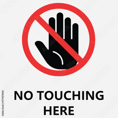 No Touching Here A Clear Warning Sign for Boundaries and Safety Regulations