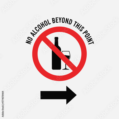 No Alcohol Beyond This Point Sign with Arrow Indicating Alcohol Restriction