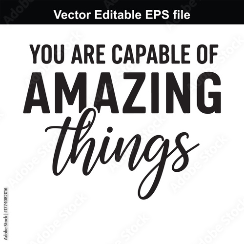 You are capable of amazing things text, motivational quote, inspirational saying, positive affirmation