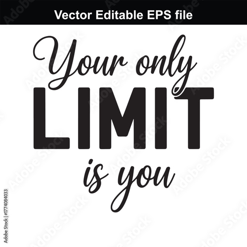 Your only limit is you, motivational quote, typography, graphic design