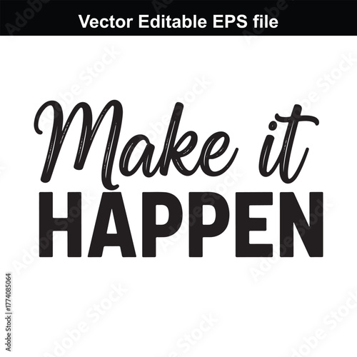 Make it happen text, motivational quote, inspirational phrase, positive affirmation, call to action, black text on