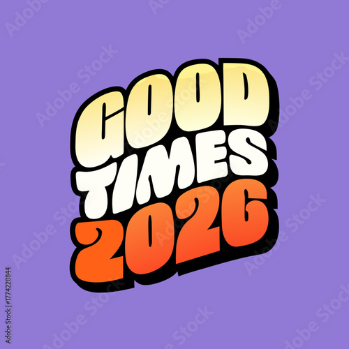 Retro 80s Style Good Times 2026 Text 1980s bold text