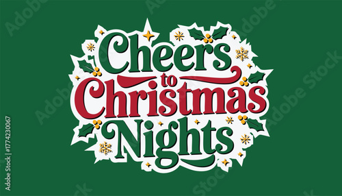Cheers to christmas nights festive lettering with holly and berries
