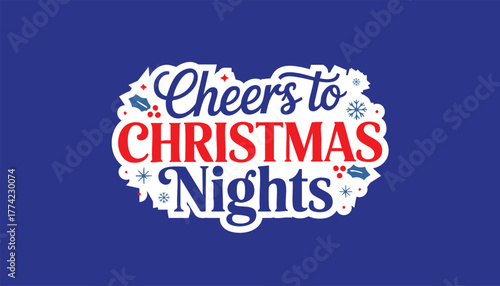 Cheers to christmas nights festive lettering with holly and berries