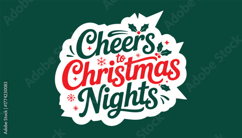 Cheers to christmas nights festive lettering with holly and berries