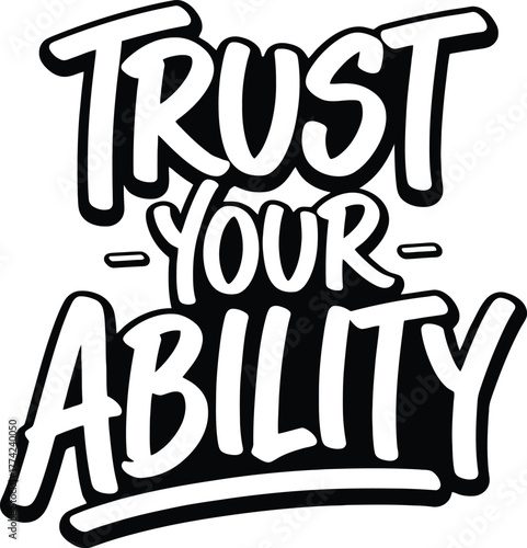 "Trust Your Ability – Graffiti Style Motivational Quote"