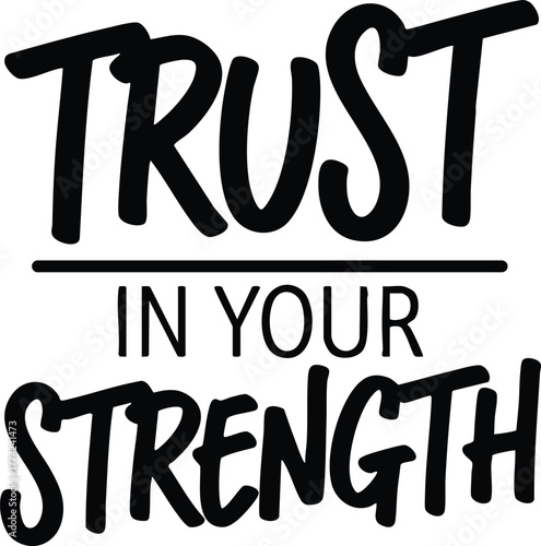 "Trust in Your Strength – Empowering Typography Quote"