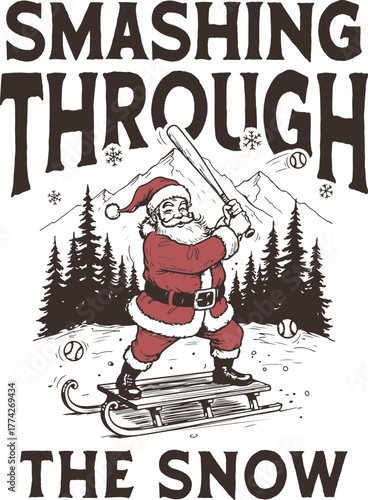 Smashing Through The Snow, A Funny Christmas Pun Of Santa Claus Playing Baseball On A Sled, Vintage Vector Illustration For T-Shirt Design